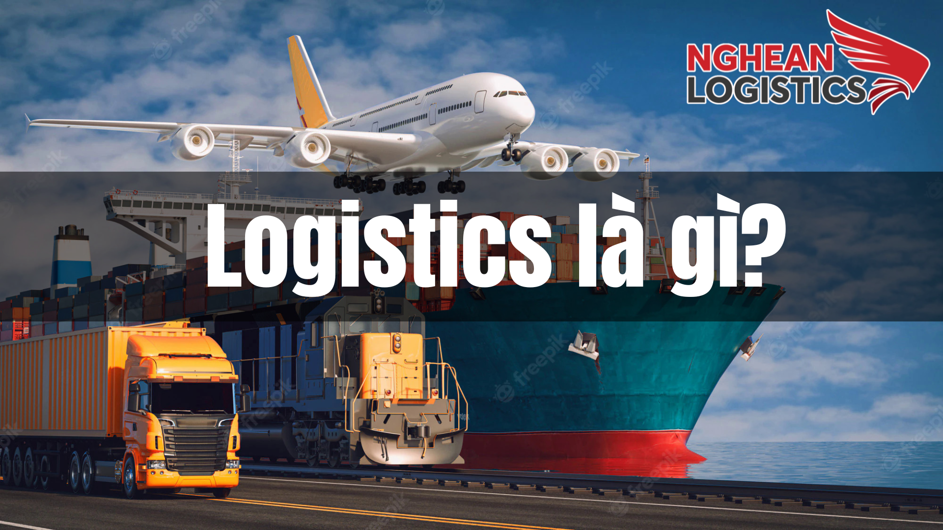 Logistics Là Gì? Tìm Hiểu Từ A-Z Về Logistics Trong Thời Đại Hiện Đại